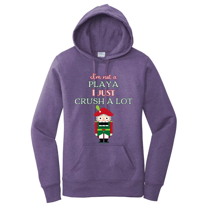 IM Not A Player I Just Crush Alot Nutcracker Women's Pullover Hoodie