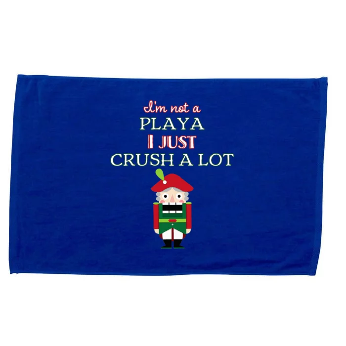 IM Not A Player I Just Crush Alot Nutcracker Microfiber Hand Towel