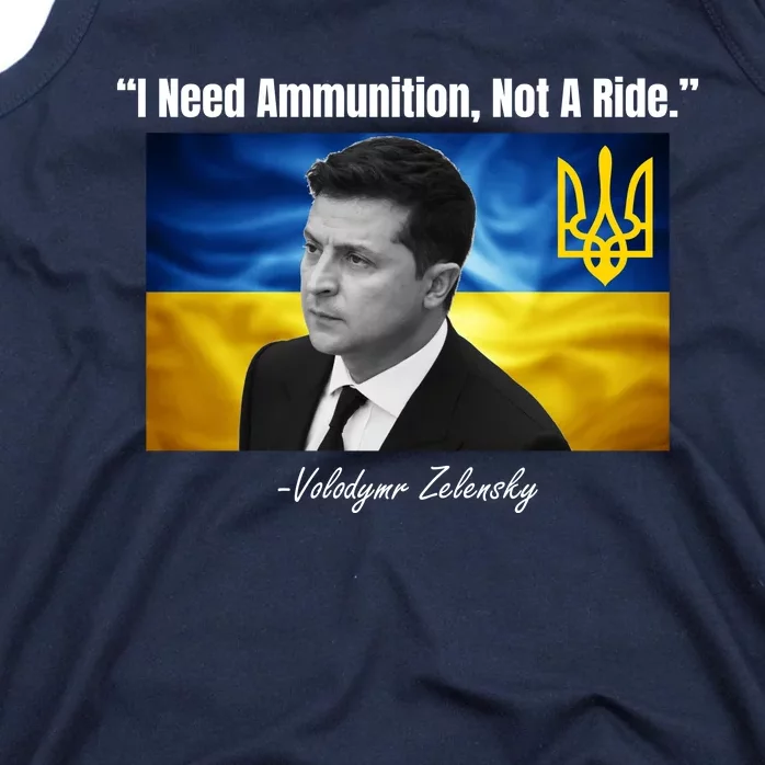 I Need Ammunition Not A Ride Volodymyr Zelensky Support Ukraine Tank Top