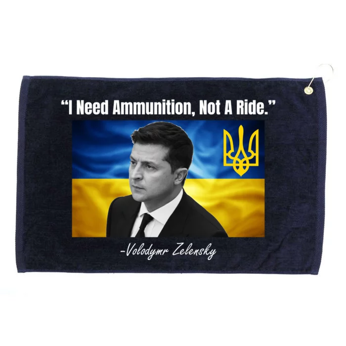 I Need Ammunition Not A Ride Volodymyr Zelensky Support Ukraine Grommeted Golf Towel