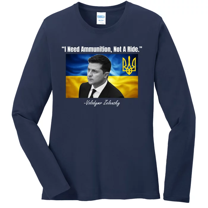 I Need Ammunition Not A Ride Volodymyr Zelensky Support Ukraine Ladies Long Sleeve Shirt