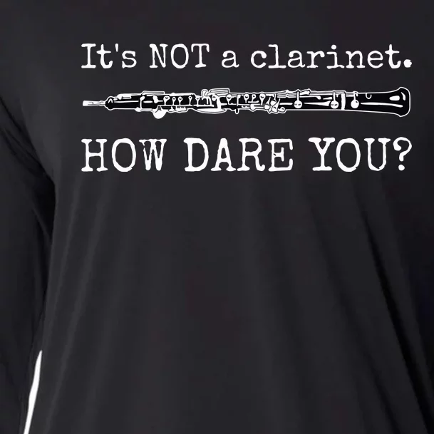 Its Not A Clarinet How Dare You Funny Oboe Player Insult Cooling Performance Long Sleeve Crew