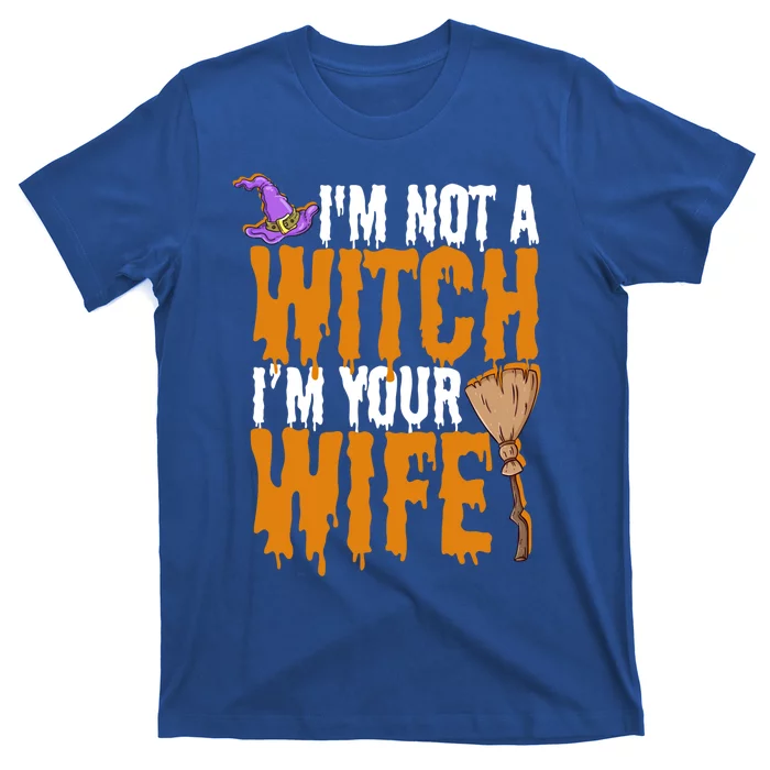 I'm Not A Witch I'm Your Wife Funny Halloween Couple Costume Funny Gift T-Shirt