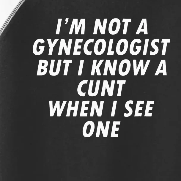 IM Not A Gynecologist Toddler Fine Jersey T-Shirt