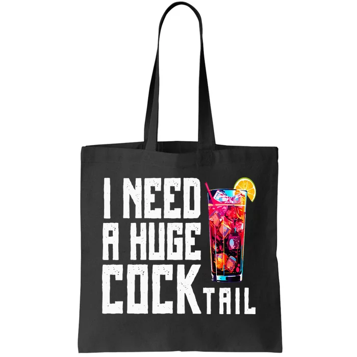 I Need A Huge Cocktail Tote Bag