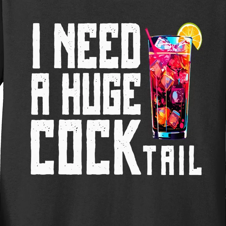 I Need A Huge Cocktail Kids Long Sleeve Shirt