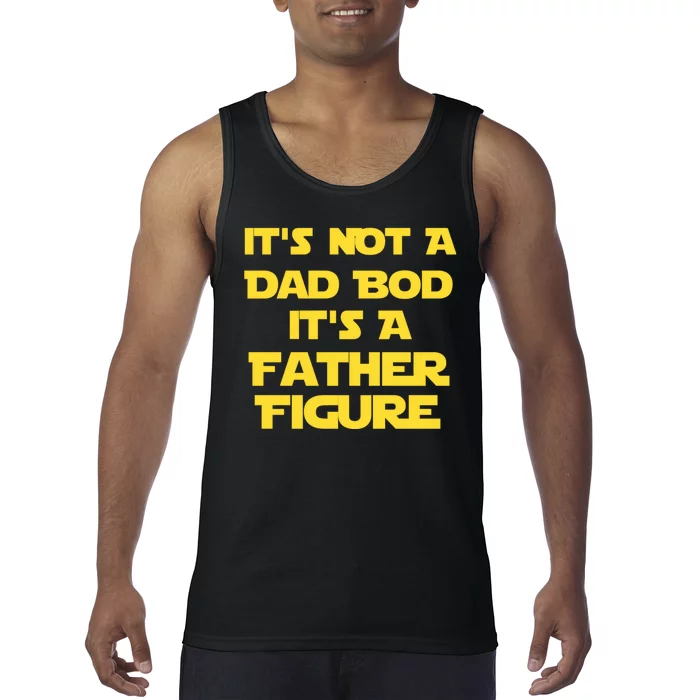 It's Not A Dad Bod It's A Father Figure Tank Top