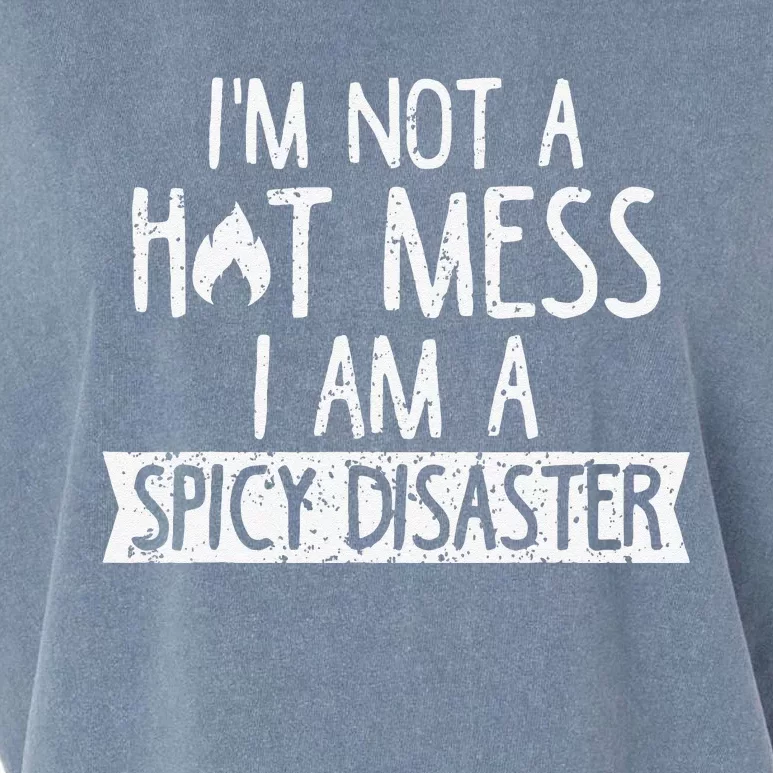 I'm Not A Hot Mess I Am A Spicy Disaster Funny Famer Garment-Dyed Women's Muscle Tee