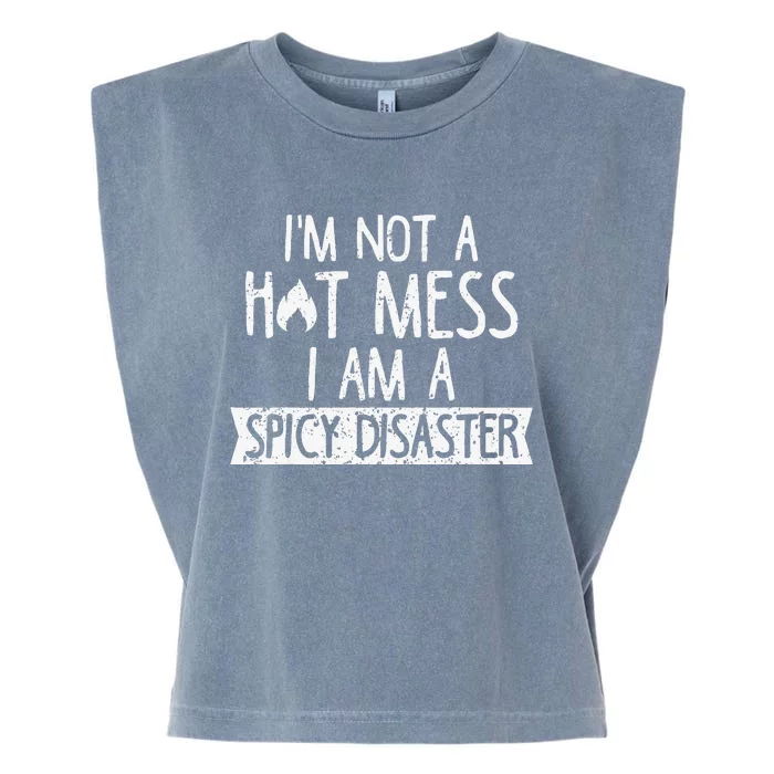 I'm Not A Hot Mess I Am A Spicy Disaster Funny Famer Garment-Dyed Women's Muscle Tee