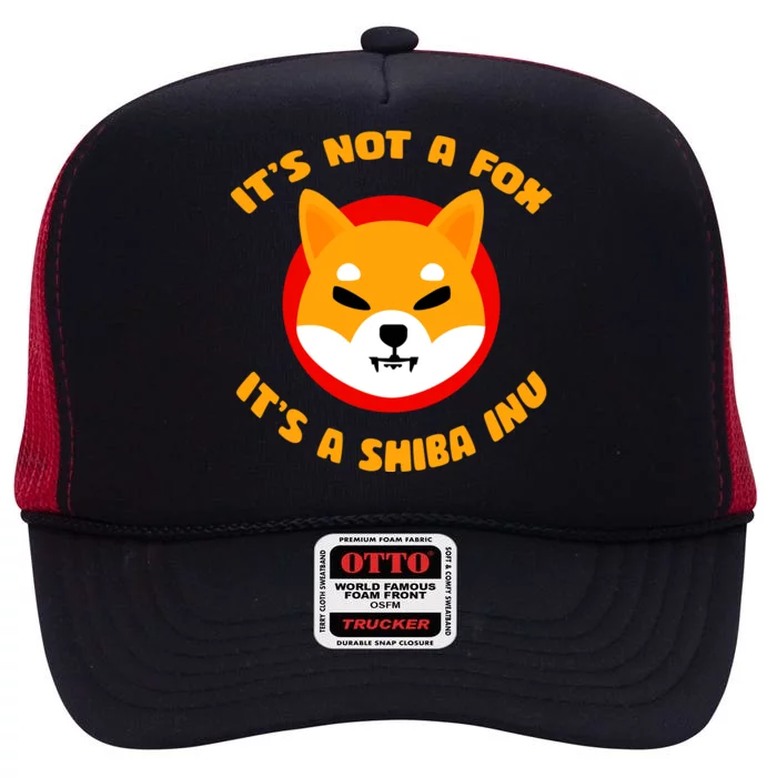 It's Not A Fox It's A Shiba Inu High Crown Mesh Trucker Hat