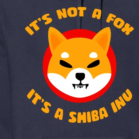 It's Not A Fox It's A Shiba Inu Premium Hoodie