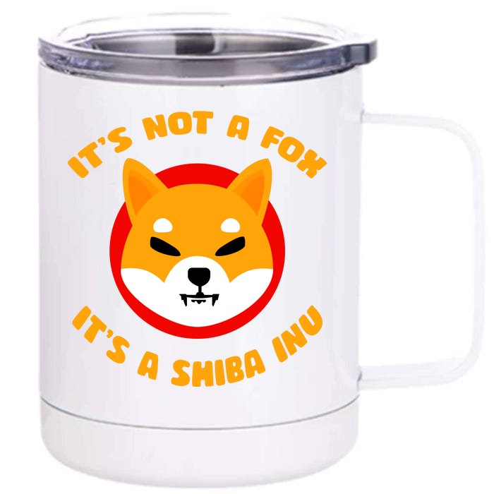 It's Not A Fox It's A Shiba Inu Front & Back 12oz Stainless Steel Tumbler Cup