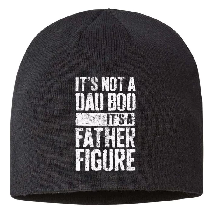 Its Not A Dad Bod Its A Father Figure 8 1/2in Sustainable Knit Beanie