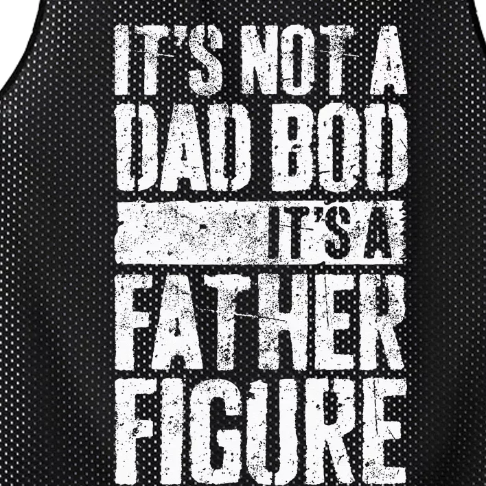 Its Not A Dad Bod Its A Father Figure Mesh Reversible Basketball Jersey Tank