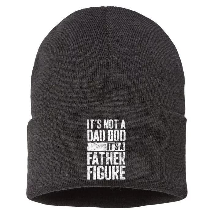 Its Not A Dad Bod Its A Father Figure Sustainable Knit Beanie