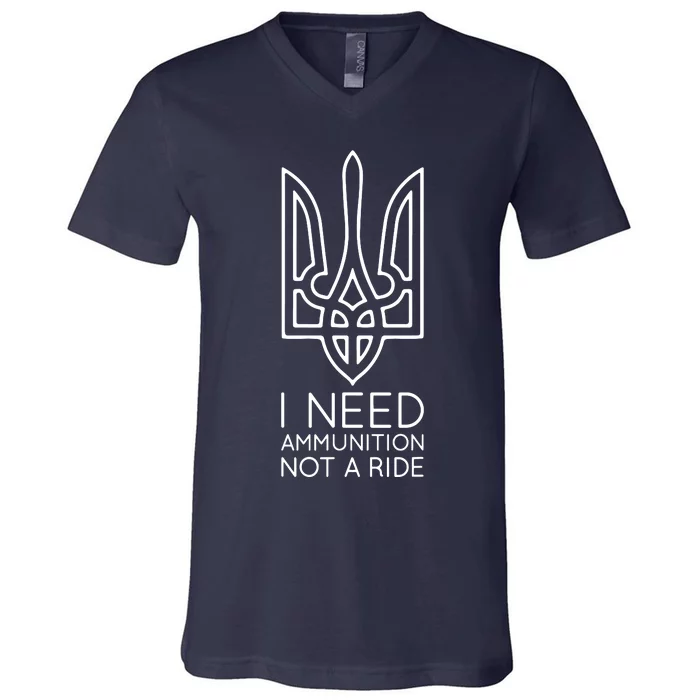 I Need Ammunition Not A Ride V-Neck T-Shirt