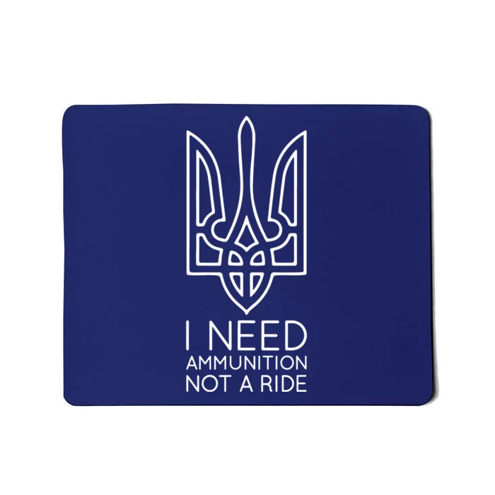 I Need Ammunition Not A Ride Mousepad