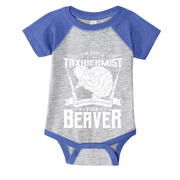 Im Not A Taxidermist Hunting Beaver Riffle Hunter Short Sleeve Meaningful Gift Infant Baby Jersey Bodysuit