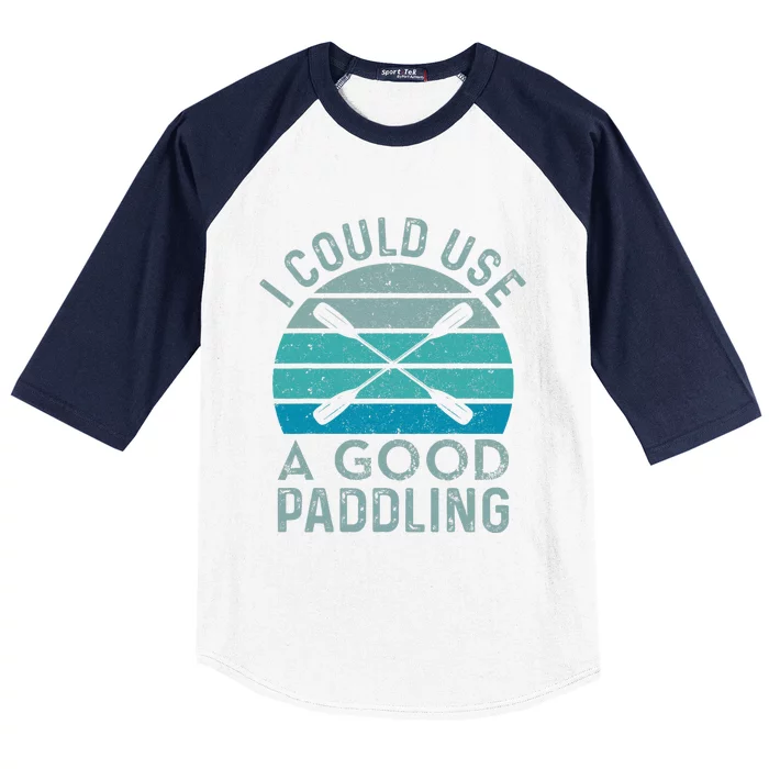 I Need A Good Paddling Funny Kayak Kayaking Baseball Sleeve Shirt