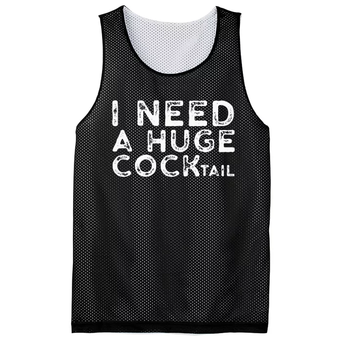 I Need A Huge COCKtail Funny Adult Humor Drinking Gift Mesh Reversible Basketball Jersey Tank