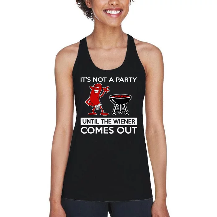 It's Not A Party Until The Wiener Comes Out Women's Racerback Tank