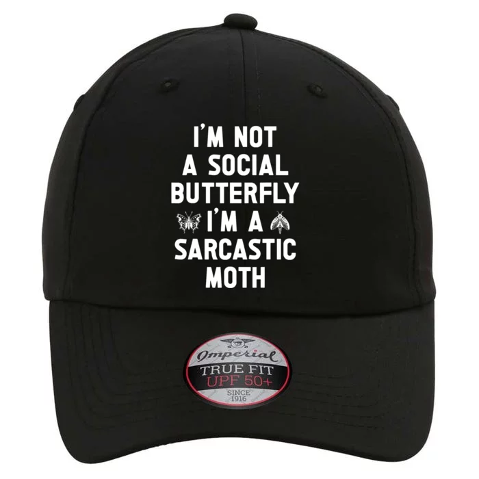 IM Not A Social Butterfly IM A Sarcastic Moth Funny Saying The Original Performance Cap