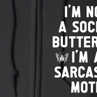 IM Not A Social Butterfly IM A Sarcastic Moth Funny Saying Full Zip Hoodie