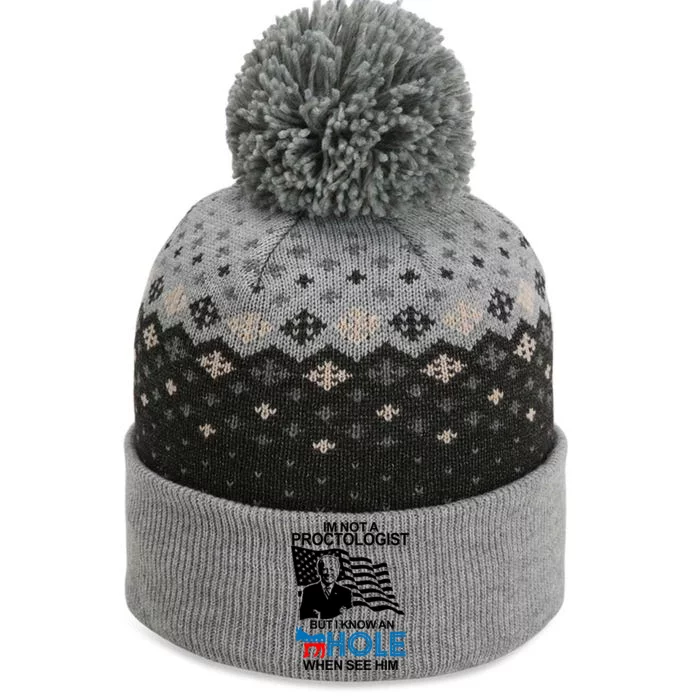 Im Not A Proctologist But I Know An Hole When See Him Joe Biden The Baniff Cuffed Pom Beanie