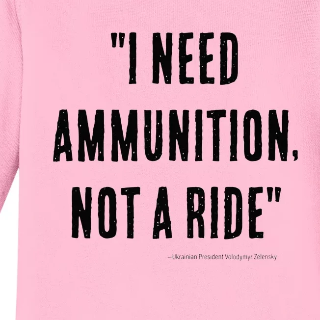 I Need Ammunition Not A Ride Ukrainian President Zelensky Baby Long Sleeve Bodysuit