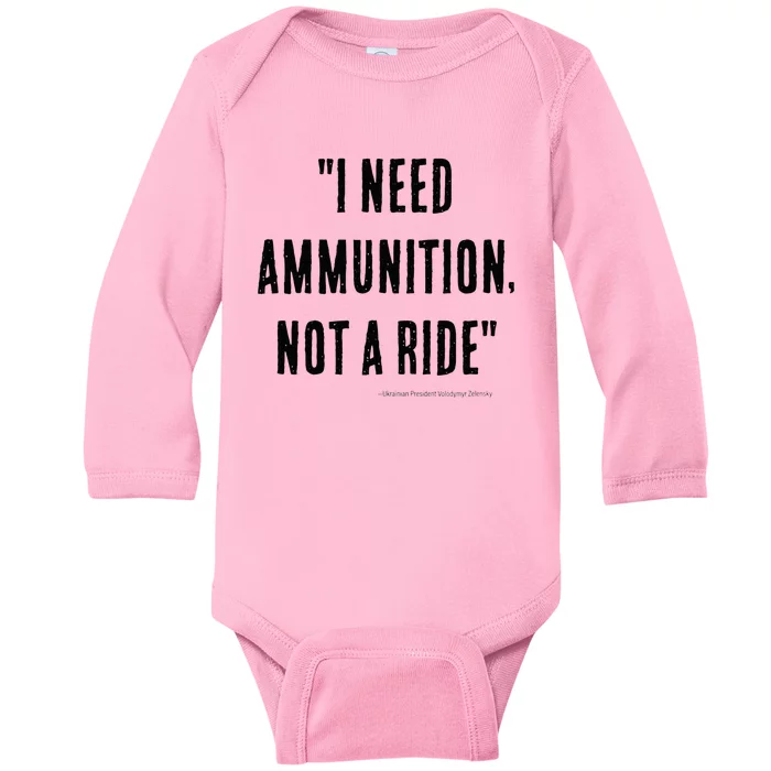 I Need Ammunition Not A Ride Ukrainian President Zelensky Baby Long Sleeve Bodysuit