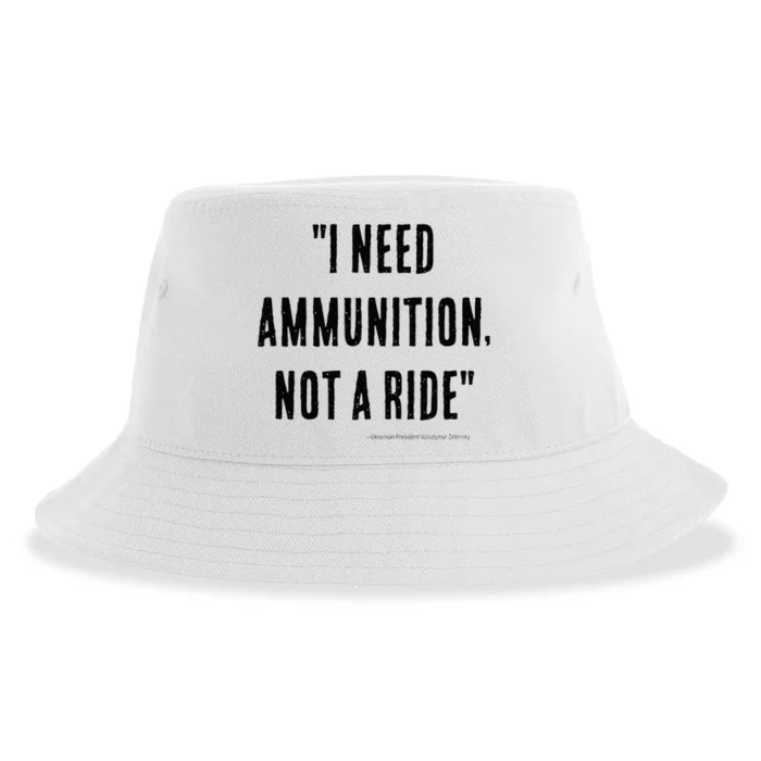 I Need Ammunition Not A Ride Ukrainian President Zelensky Sustainable Bucket Hat