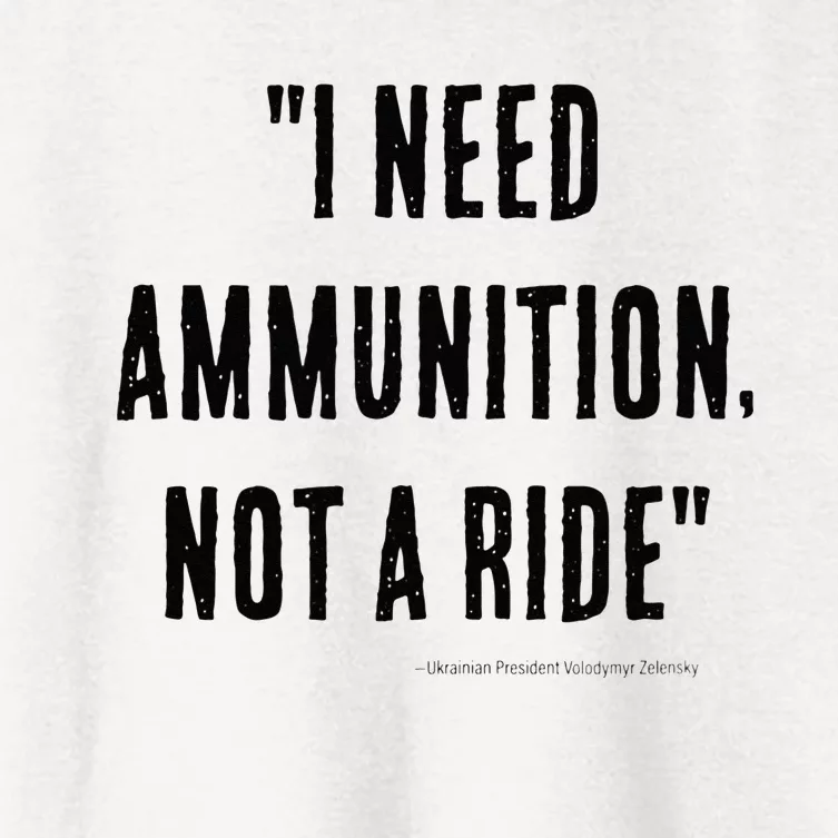 I Need Ammunition Not A Ride Ukrainian President Zelensky Women's Crop Top Tee