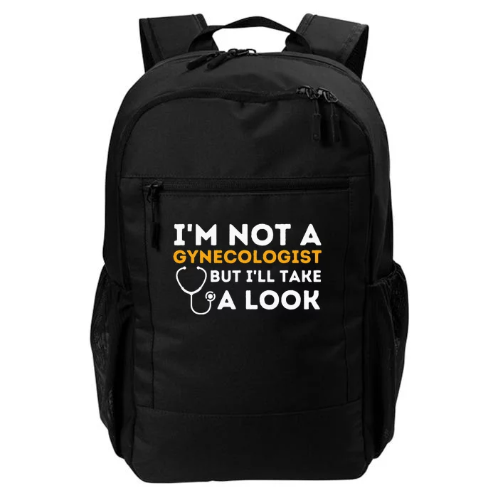 Im Not A Gynecologist But Ill Take A Look Adult Humor Daily Commute Backpack