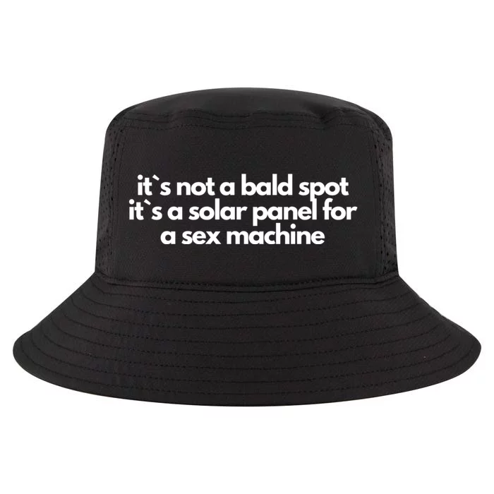 It Is Not A Bald Spot, It Is A Solar Panel For A Sex Machine Offensive Adult Humor Cool Comfort Performance Bucket Hat