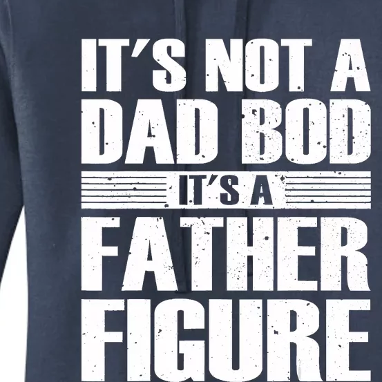 Its Not A Dad Bod Its A Father Figure Fathers Day Women's Pullover Hoodie