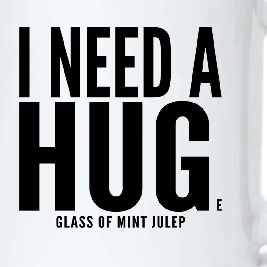 I Need A Huge Glass Of Mint Julep Sarcastic Gift Black Color Changing Mug