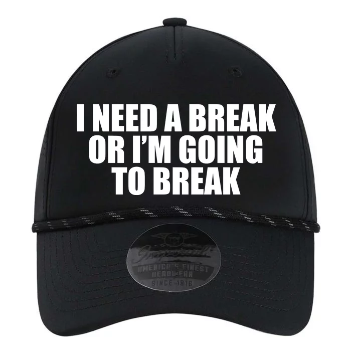 I Need A Break Or I'm Going To Break Performance The Dyno Cap