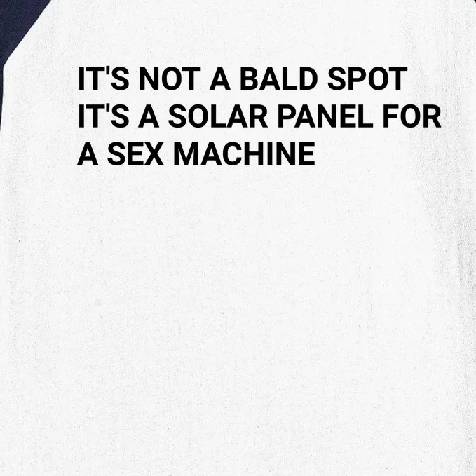 Its Not A Bald Spot Its A Solar Panel For A Sex Machine Baseball Sleeve Shirt