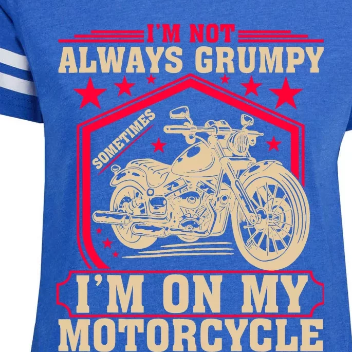 IM Not Always Grumpy Sometimes IM On My Motorcycle Enza Ladies Jersey Football T-Shirt