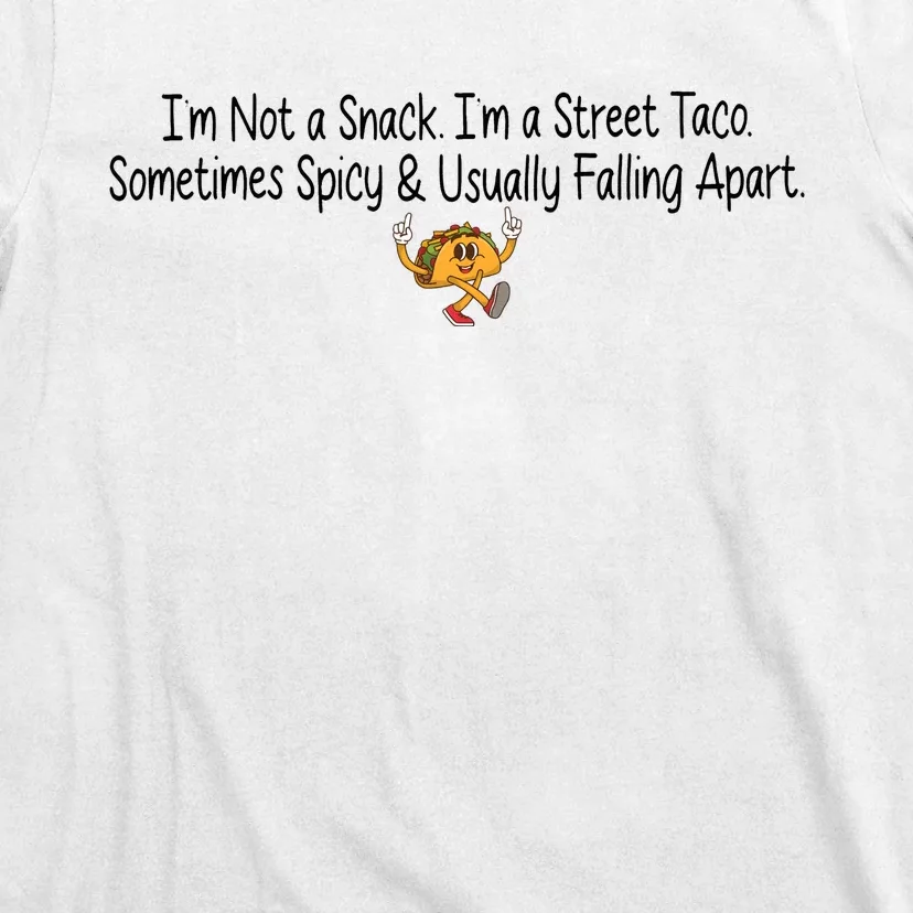 IM Not A Snack IM A Street Taco Cinco De Mayo T-Shirt