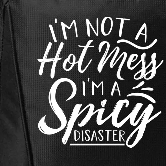 I'm Not A Hot Mess I'm A Spicy Disaster Funny Mom Dad Gift City Backpack