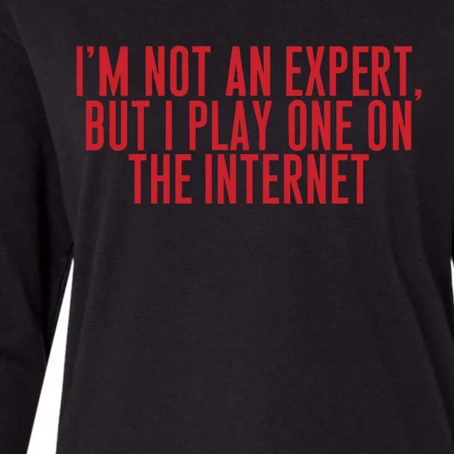 IM Not An Expert But I Play One On The Internet Womens Cotton Relaxed Long Sleeve T-Shirt