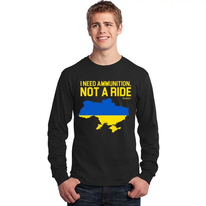 I Need Ammunition Not A Ride Ukrainian President Zelensky Long Sleeve Shirt