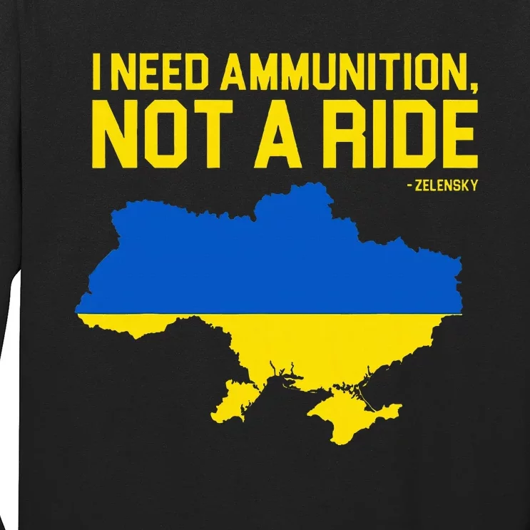 I Need Ammunition Not A Ride Ukrainian President Zelensky Long Sleeve Shirt