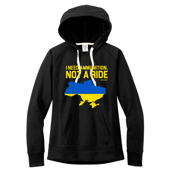 I Need Ammunition Not A Ride Ukrainian President Zelensky Women's Fleece Hoodie