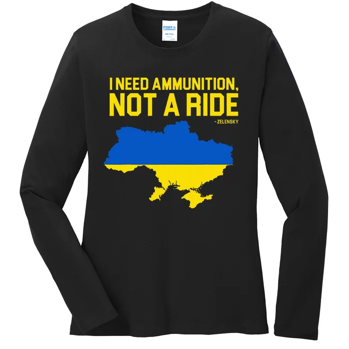 I Need Ammunition Not A Ride Ukrainian President Zelensky Ladies Long Sleeve Shirt