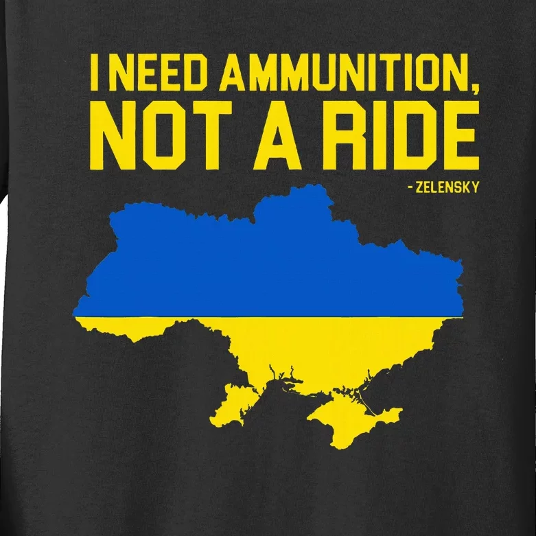 I Need Ammunition Not A Ride Ukrainian President Zelensky Kids Long Sleeve Shirt