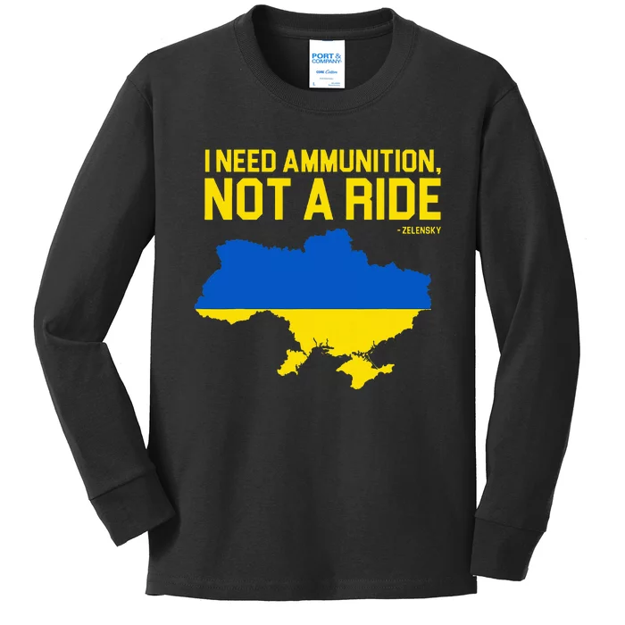 I Need Ammunition Not A Ride Ukrainian President Zelensky Kids Long Sleeve Shirt