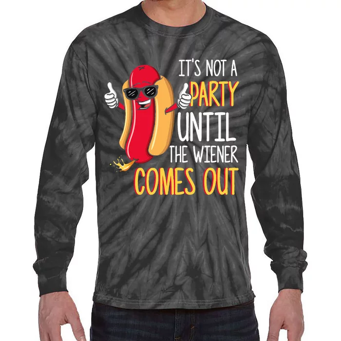 ItS Not A Party Until The Wiener Comes Out Funny Hot Dog Tie-Dye Long Sleeve Shirt