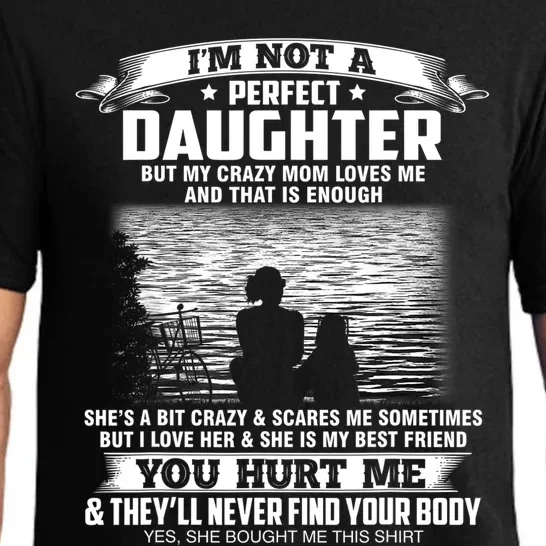 Im Not A Perfect Daughter But My Crazy Mom Loves Me Pajama Set